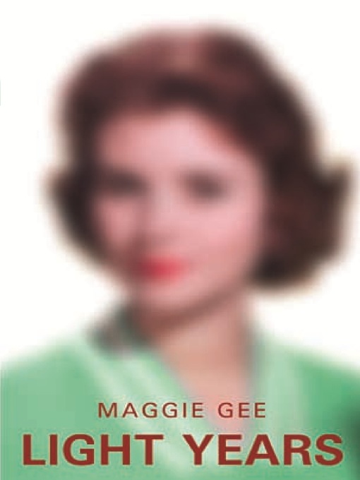 Title details for Light Years by Maggie Gee - Available